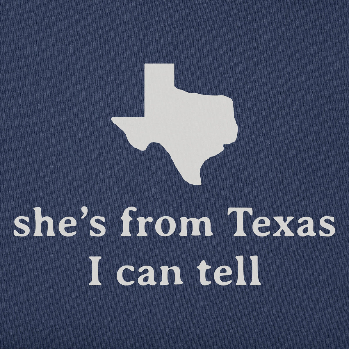 She's From Texas, I Can Tell product image 1