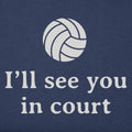 I'll See You In Court Volleyball product image 1