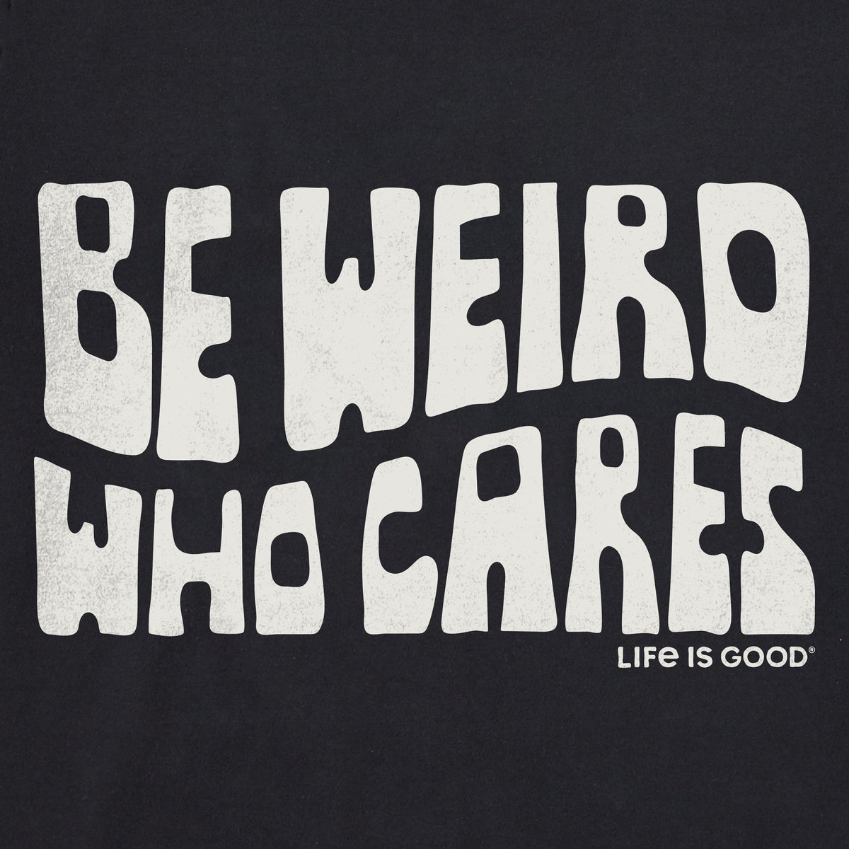 Men's Be Weird Who Cares Stack Short Sleeve Crusher Tee product image 2