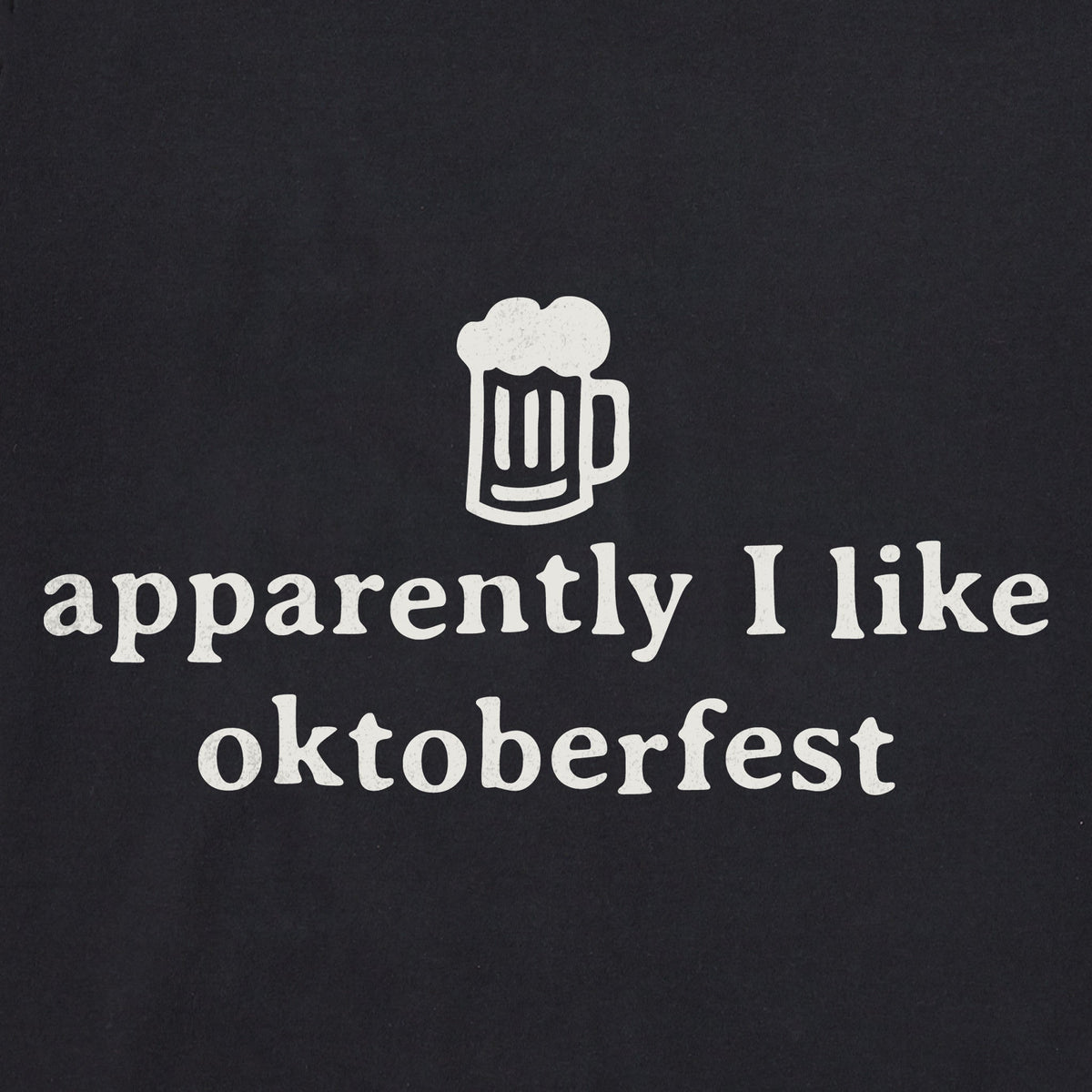 Women's Apparently I Like Oktoberfest Crusher-LITE Shrunken Tee