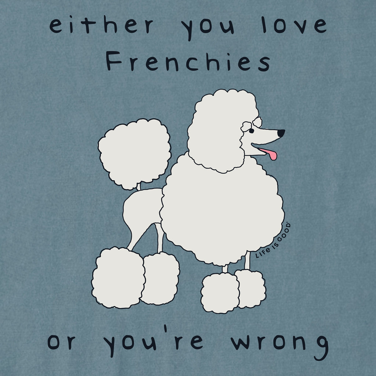 Men's Love Frenchies or Wrong Short Sleeve Crusher Tee product image 2
